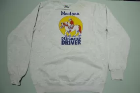 Montana Designated Driver Drunken Redneck Cowboy Prick Vintage 90's Sweatshirt