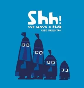 Shh! We Have A Plan Board Book - Chris Haughton